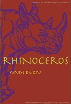 APR Honickman First Book Prize - 2004 Winner: Rhinoceros by Kevin Ducey (Cloth) For Discount