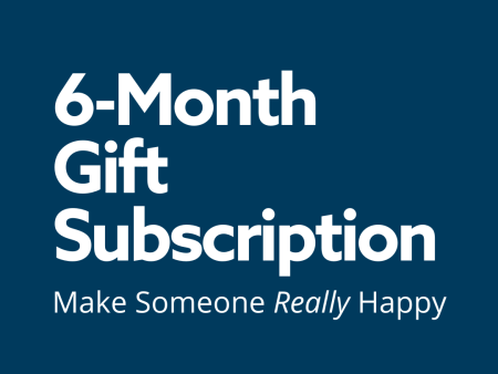 6 Month Gift Subscription For Discount