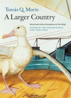 APR Honickman First Book Prize - 2012 Winner: A Larger Country by Tomas Q. Morin Online now