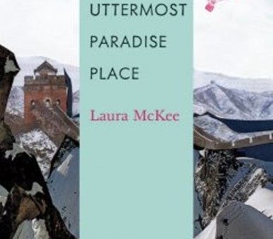 APR Honickman First Book Prize - 2009 Winner: Uttermost Paradise Place by Laura McKee Online