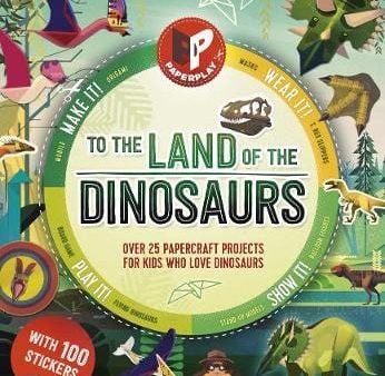 Melanie Hibbert: Paperplay - To the Land of the Dinosaurs [2018] paperback Online Sale