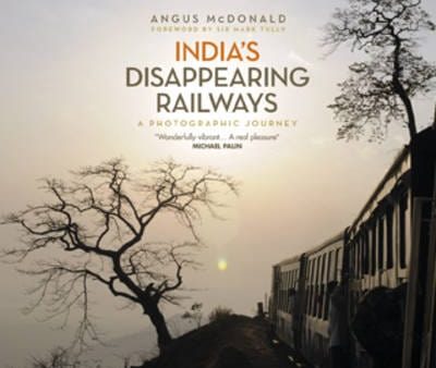 .: India s Disappearing Railways [2014] hardback Discount