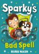 Ruby Nash: Sparky s Bad Spell [2015] paperback Hot on Sale